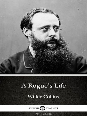 cover image of A Rogue's Life by Wilkie Collins--Delphi Classics (Illustrated)